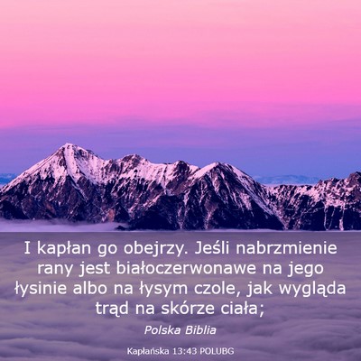 Picture 03 - Kapłańska 13:43 POLUBG - I kapłan go obejrzy. Jeśli nabrzmienie rany - Bible Verse Picture