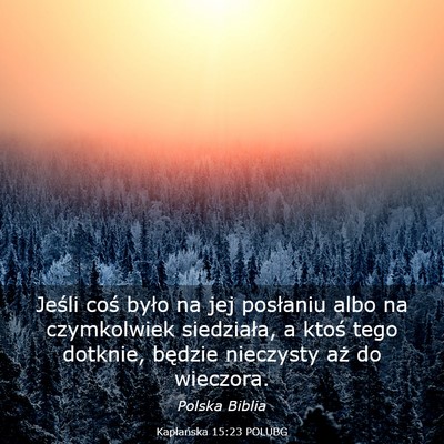 Picture 03 - Kapłańska 15:23 POLUBG - Jeśli coś było na jej posłaniu albo na - Bible Verse Picture