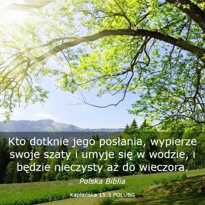 Picture 03 - Kapłańska 15:5 POLUBG - Kto dotknie jego posłania, wypierze swoje szaty - Bible Verse Picture