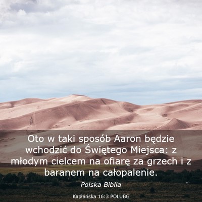 Picture 03 - Kapłańska 16:3 POLUBG - Oto w taki sposób Aaron będzie wchodzić do - Bible Verse Picture