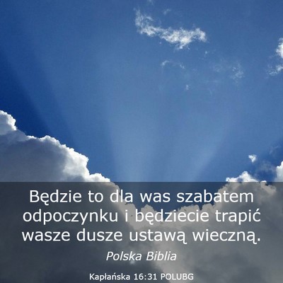 Picture 03 - Kapłańska 16:31 POLUBG - Będzie to dla was szabatem odpoczynku i - Bible Verse Picture