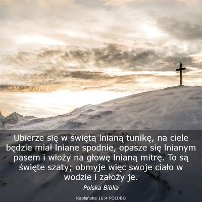Picture 03 - Kapłańska 16:4 POLUBG - Ubierze się w świętą lnianą tunikę, na - Bible Verse Picture