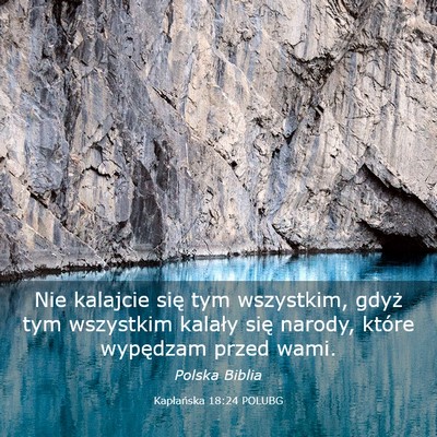 Picture 03 - Kapłańska 18:24 POLUBG - Nie kalajcie się tym wszystkim, gdyż tym - Bible Verse Picture