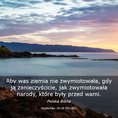 Picture 03 - Kapłańska 18:28 POLUBG - Aby was ziemia nie zwymiotowała, gdy ją - Bible Verse Picture