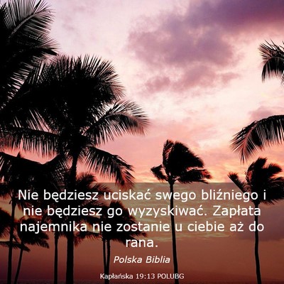 Picture 03 - Kapłańska 19:13 POLUBG - Nie będziesz uciskać swego bliźniego i nie - Bible Verse Picture