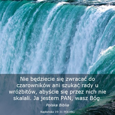 Picture 03 - Kapłańska 19:31 POLUBG - Nie będziecie się zwracać do czarowników ani - Bible Verse Picture