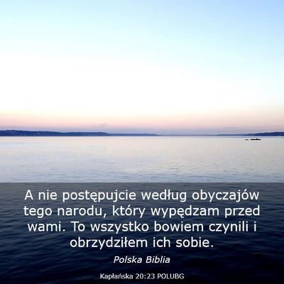 Picture 03 - Kapłańska 20:23 POLUBG - A nie postępujcie według obyczajów tego - Bible Verse Picture