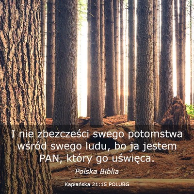 Picture 03 - Kapłańska 21:15 POLUBG - I nie zbezcześci swego potomstwa wśród swego - Bible Verse Picture