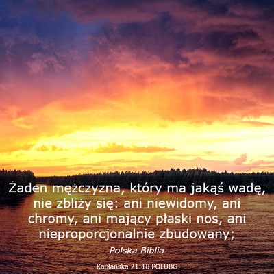 Picture 03 - Kapłańska 21:18 POLUBG - Żaden mężczyzna, który ma jakąś wadę, nie - Bible Verse Picture