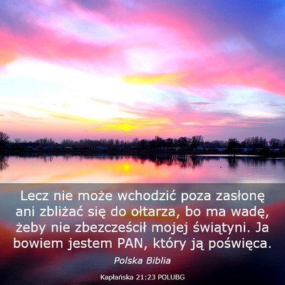 Picture 03 - Kapłańska 21:23 POLUBG - Lecz nie może wchodzić poza zasłonę ani - Bible Verse Picture