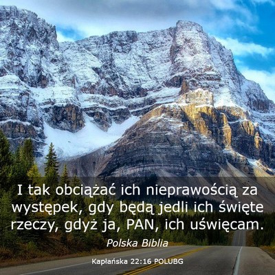 Picture 03 - Kapłańska 22:16 POLUBG - I tak obciążać ich nieprawością za - Bible Verse Picture