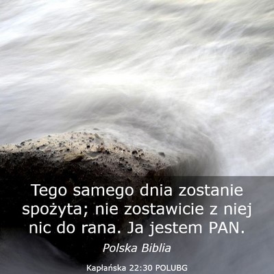 Picture 03 - Kapłańska 22:30 POLUBG - Tego samego dnia zostanie spożyta; nie - Bible Verse Picture