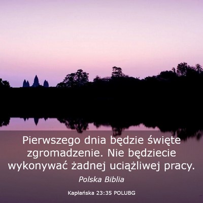 Picture 03 - Kapłańska 23:35 POLUBG - Pierwszego dnia będzie święte zgromadzenie. - Bible Verse Picture
