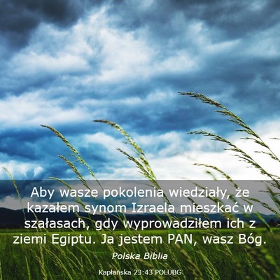 Picture 03 - Kapłańska 23:43 POLUBG - Aby wasze pokolenia wiedziały, że kazałem - Bible Verse Picture