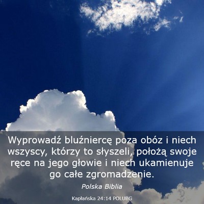 Picture 03 - Kapłańska 24:14 POLUBG - Wyprowadź bluźniercę poza obóz i niech - Bible Verse Picture