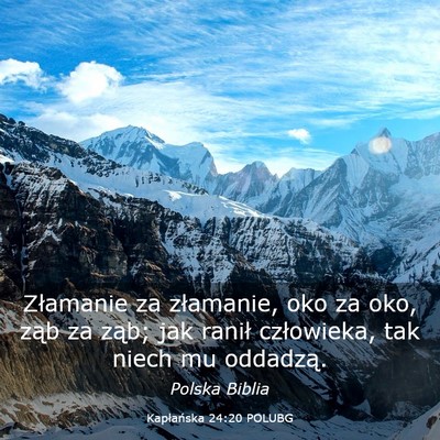Picture 03 - Kapłańska 24:20 POLUBG - Złamanie za złamanie, oko za oko, ząb za ząb; - Bible Verse Picture