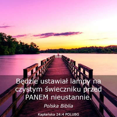 Picture 03 - Kapłańska 24:4 POLUBG - Będzie ustawiał lampy na czystym świeczniku - Bible Verse Picture