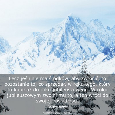 Picture 03 - Kapłańska 25:28 POLUBG - Lecz jeśli nie ma środków, aby zwrócić, to - Bible Verse Picture