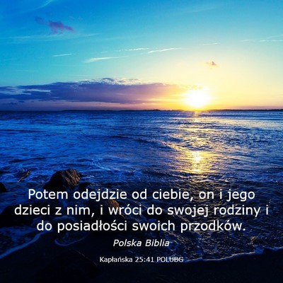 Picture 03 - Kapłańska 25:41 POLUBG - Potem odejdzie od ciebie, on i jego dzieci z nim, - Bible Verse Picture