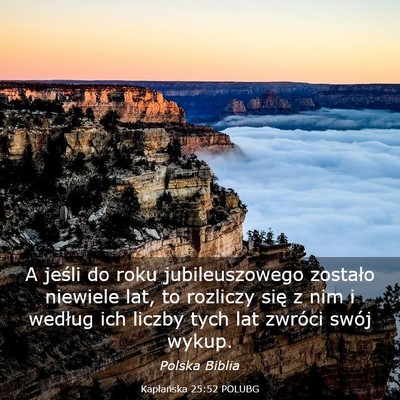 Picture 03 - Kapłańska 25:52 POLUBG - A jeśli do roku jubileuszowego zostało niewiele - Bible Verse Picture