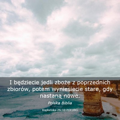 Picture 03 - Kapłańska 26:10 POLUBG - I będziecie jedli zboże z poprzednich zbiorów, - Bible Verse Picture