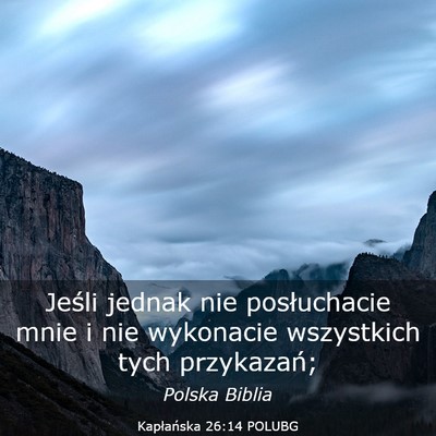 Picture 03 - Kapłańska 26:14 POLUBG - Jeśli jednak nie posłuchacie mnie i nie - Bible Verse Picture