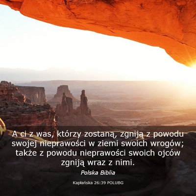 Picture 03 - Kapłańska 26:39 POLUBG - A ci z was, którzy zostaną, zgniją z powodu - Bible Verse Picture