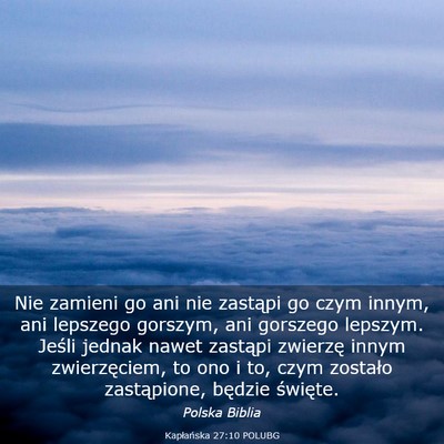 Picture 03 - Kapłańska 27:10 POLUBG - Nie zamieni go ani nie zastąpi go czym innym, - Bible Verse Picture