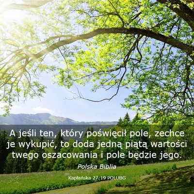 Picture 03 - Kapłańska 27:19 POLUBG - A jeśli ten, który poświęcił pole, zechce je - Bible Verse Picture