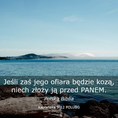 Picture 03 - Kapłańska 3:12 POLUBG - Jeśli zaś jego ofiara będzie kozą, niech - Bible Verse Picture