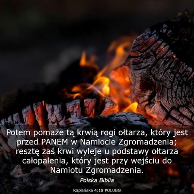 Picture 03 - Kapłańska 4:18 POLUBG - Potem pomaże tą krwią rogi ołtarza, który - Bible Verse Picture