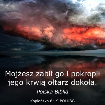 Picture 03 - Kapłańska 8:19 POLUBG - Mojżesz zabił go i pokropił jego krwią - Bible Verse Picture