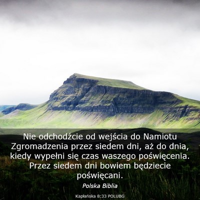 Picture 03 - Kapłańska 8:33 POLUBG - Nie odchodźcie od wejścia do Namiotu - Bible Verse Picture
