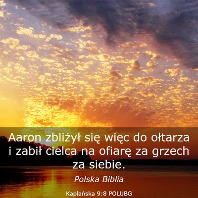 Picture 03 - Kapłańska 9:8 POLUBG - Aaron zbliżył się więc do ołtarza i zabił - Bible Verse Picture