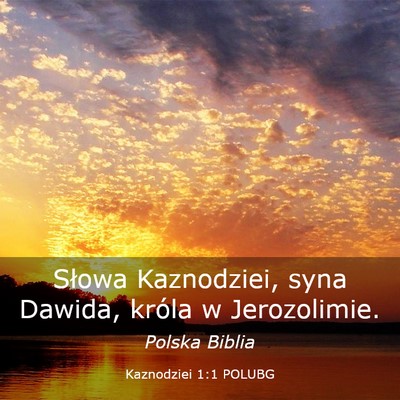 Picture 03 - Kaznodziei 1:1 POLUBG - Słowa Kaznodziei, syna Dawida, króla w - Bible Verse Picture