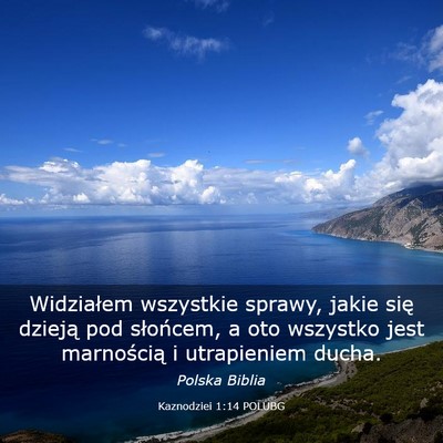 Picture 03 - Kaznodziei 1:14 POLUBG - Widziałem wszystkie sprawy, jakie się dzieją - Bible Verse Picture