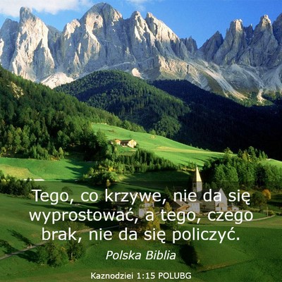 Picture 03 - Kaznodziei 1:15 POLUBG - Tego, co krzywe, nie da się wyprostować, a - Bible Verse Picture