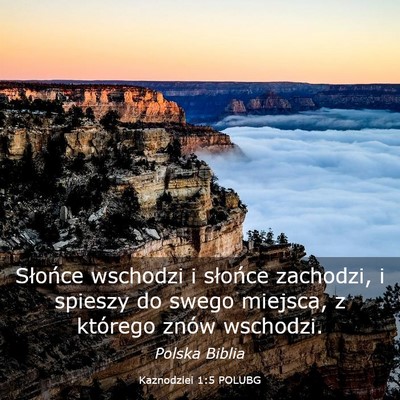 Picture 03 - Kaznodziei 1:5 POLUBG - Słońce wschodzi i słońce zachodzi, i spieszy - Bible Verse Picture