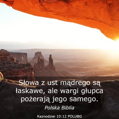 Picture 03 - Kaznodziei 10:12 POLUBG - Słowa z ust mądrego są łaskawe, ale wargi - Bible Verse Picture