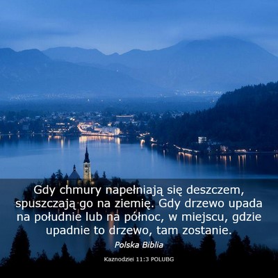 Picture 03 - Kaznodziei 11:3 POLUBG - Gdy chmury napełniają się deszczem, - Bible Verse Picture