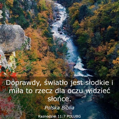 Picture 03 - Kaznodziei 11:7 POLUBG - Doprawdy, światło jest słodkie i miła to - Bible Verse Picture