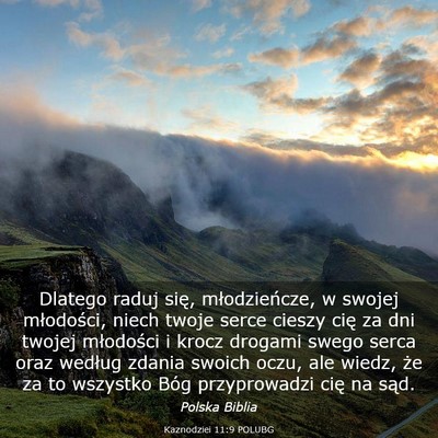 Picture 03 - Kaznodziei 11:9 POLUBG - Dlatego raduj się, młodzieńcze, w swojej - Bible Verse Picture