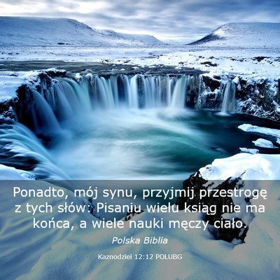 Picture 03 - Kaznodziei 12:12 POLUBG - Ponadto, mój synu, przyjmij przestrogę z tych - Bible Verse Picture