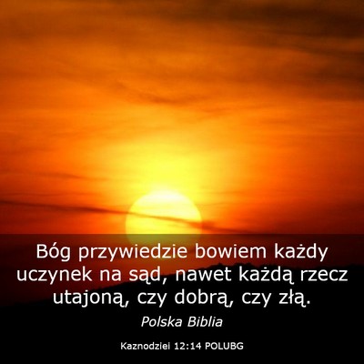 Picture 03 - Kaznodziei 12:14 POLUBG - Bóg przywiedzie bowiem każdy uczynek na sąd, - Bible Verse Picture