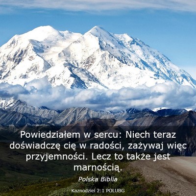 Picture 03 - Kaznodziei 2:1 POLUBG - Powiedziałem w sercu: Niech teraz doświadczę - Bible Verse Picture