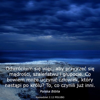Picture 03 - Kaznodziei 2:12 POLUBG - Odwróciłem się więc, aby przyjrzeć się - Bible Verse Picture