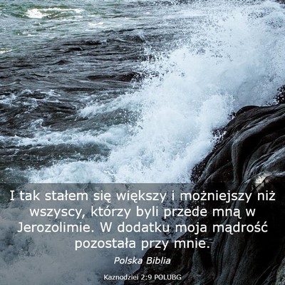 Picture 03 - Kaznodziei 2:9 POLUBG - I tak stałem się większy i możniejszy niż - Bible Verse Picture