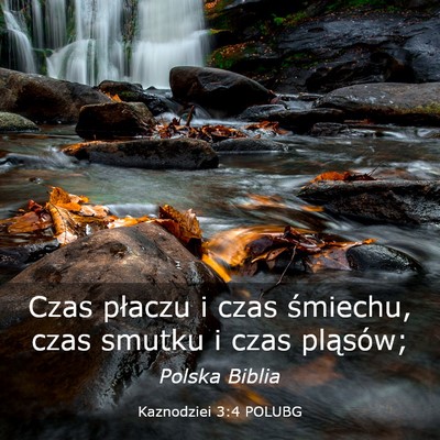 Picture 03 - Kaznodziei 3:4 POLUBG - Czas płaczu i czas śmiechu, czas smutku i czas - Bible Verse Picture