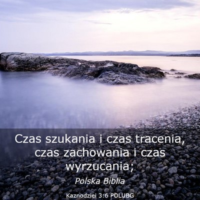 Picture 03 - Kaznodziei 3:6 POLUBG - Czas szukania i czas tracenia, czas zachowania i - Bible Verse Picture