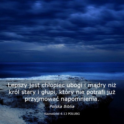Picture 03 - Kaznodziei 4:13 POLUBG - Lepszy jest chłopiec ubogi i mądry niż król - Bible Verse Picture